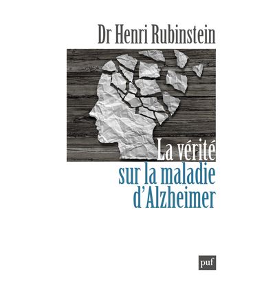 La vérité sur la maladie d'Alzheimer - Dr Henri Rubinstein - broché