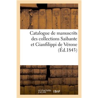 Catalogue de manuscrits des collections Saibante et Gianfilippi de Vérone