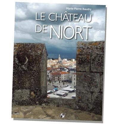 Niort le château de - Marie-Pierre Baudry - relié