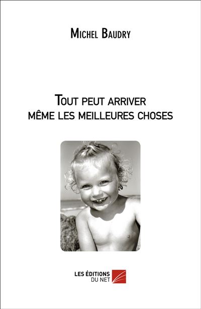 Tout peut arriver meme les meilleures choses