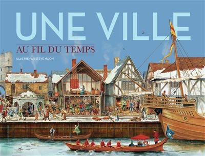 Une ville au fil du temps - Steve Noon - broché