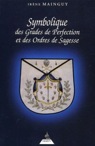 Symbolique des grades de perfection et des ordres de sagesse - Irène Mainguy - broché