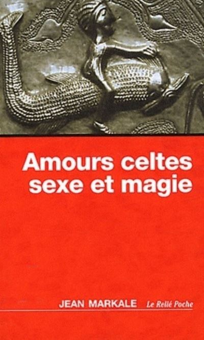 Amours celtes - sexe et magie - Jean Markale - broché
