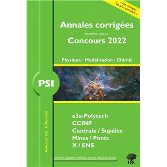 Annales corrigées des Concours 2022 – PSI Physique, Modélisation et Chimie