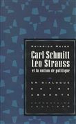 Carl Schmitt, Leo Strauss et la notion de politique un dialogue entre absents