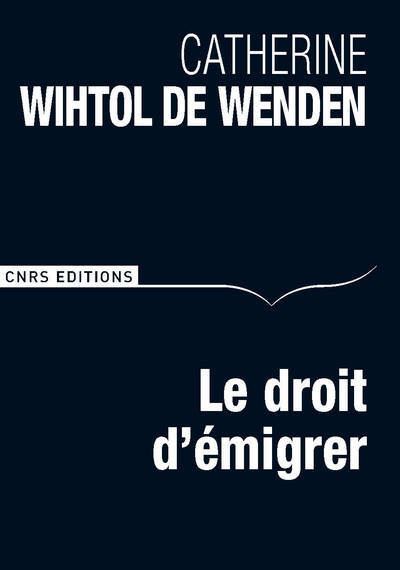Le Droit d'émigrer - Catherine Wihtol de Wenden - broché