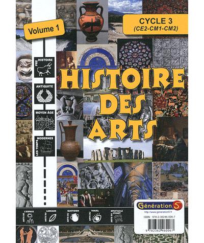 Histoire des arts volume 1 cycle 3 ce2-cm1-cm2