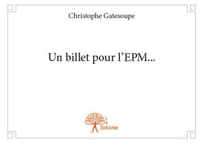 Un billet pour l'epm...