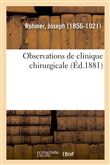 Observations de clinique chirurgicale