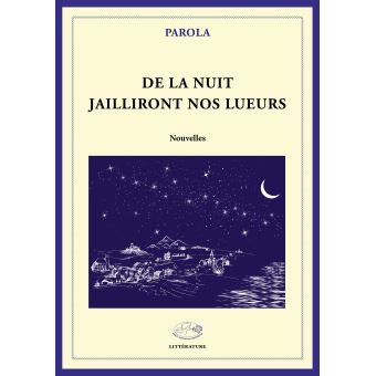 De la nuit jailliront nos lueurs - 1