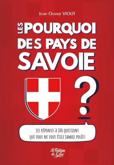 Les Pourquoi des pays de Savoie - Jean-Olivier Viout - broché