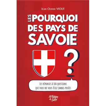 Les Pourquoi des pays de Savoie