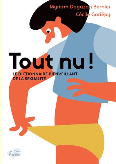 Tout nu ! -  MYRIAM DAGUZAN BERNIER - cartonné