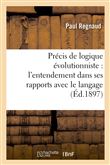 Précis de logique évolutionniste : l'entendement dans ses rapports avec le langage