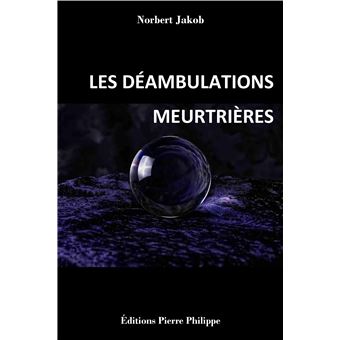 Les déambulations Meurtrières