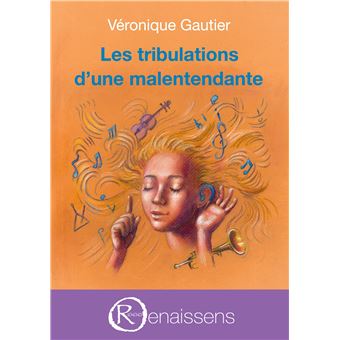 Les Tribulations D'une Malentendante - Broché - Veronique Gautier ...