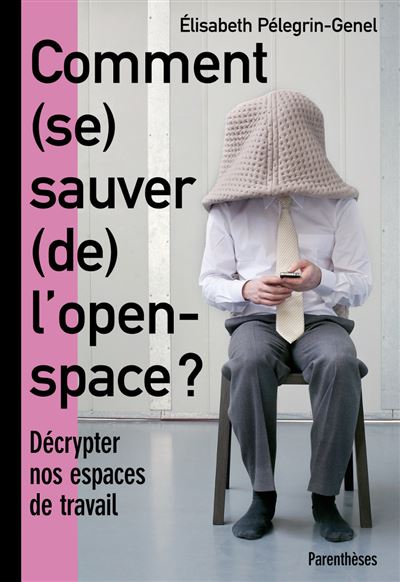 Comment (se) sauver (de) l'open space ?