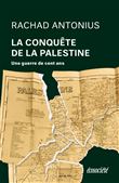 La Conquête de la Palestine - Une guerre de 100 ans