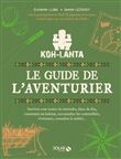 Koh-lanta - Le guide de l'aventurier
