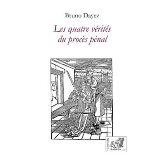 Les quatre vérités du procès pénal