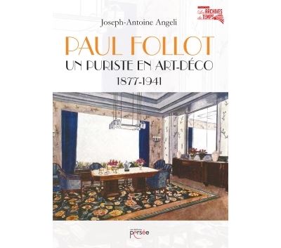 Paul Follot, un puriste en Art-Déco