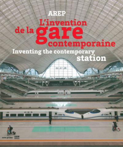 Arep, l'Invention de la Gare Contemporaine -  Pousse - relié
