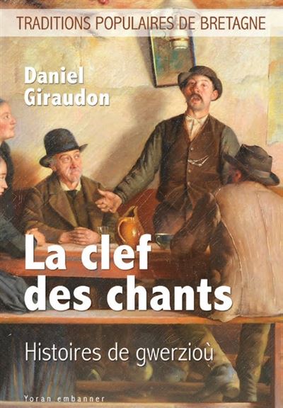 La clef des chants - Daniel Giraudon - relié