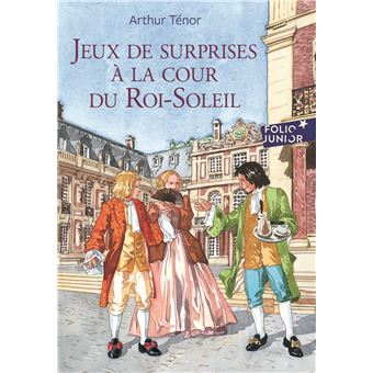 Drôles d'aventuresJeux de surprises à la cour du Roi-Soleil