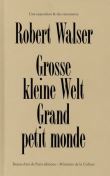 Robert walser grosse kleine welt - grand petit monde