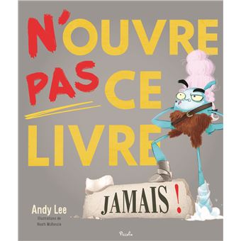 N'ouvre pas ce livre Jamais !