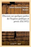 Discours sur quelques parties de l'hygiène publique et privée, prononcé pour l'ouverture