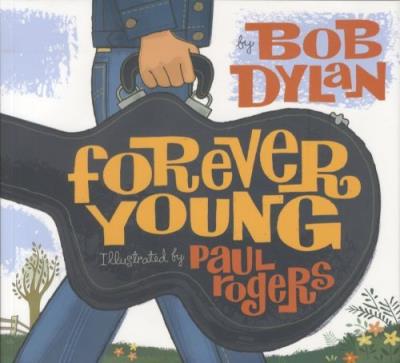 Forever young - Bob Dylan - broché