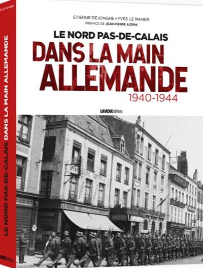 Le Nord Pas de Calais dans La main Allemande - Etienne Dejonghe - broché
