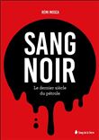 Sang noir - Le dernier siècle du pétrole