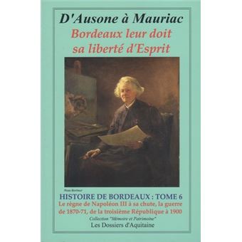 D'Ausone à Mauriac - Histoire de Bordeaux