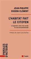 L'habitat fait le citoyen - Le logement, entre crise sociale