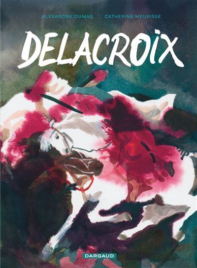 Delacroix - Catherine Meurisse - cartonné