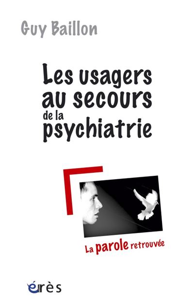 Les usagers au secours de la psychiatrie - Guy Baillon - broché