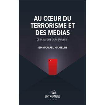 Au coeur du terrorisme et des médias