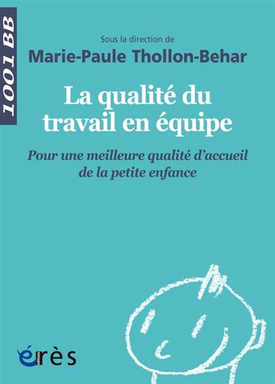 1001 bb 145 - la qualité du travail en équipe - Marie-Paule Thollon-Behar - broché