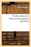 Guide pratique de l'électro-homéopathie