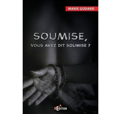 Soumise, vous avez dit soumise ?
