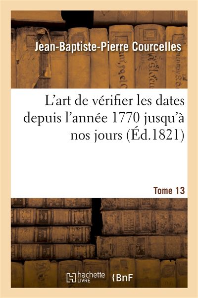L'art de vérifier les dates depuis l'année 1770 jusqu'à nos jours
