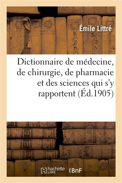 Dictionnaire de médecine, de chirurgie, de pharmacie et des sciences qui s'y rapportent. Fasc. 1-3 - Emile Littré - broché