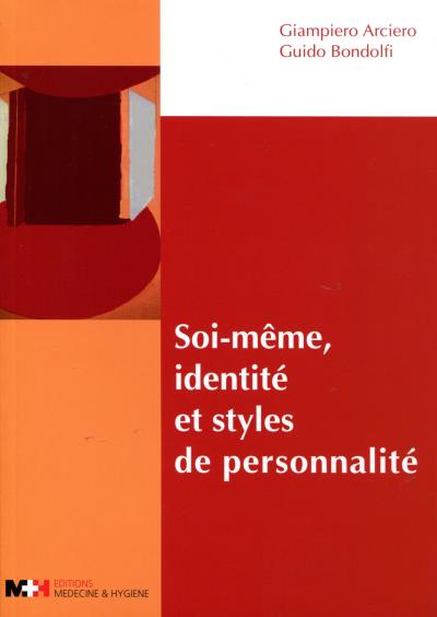 Soi-meme, identite et styles de personnalite - BONDOLFI G. ARCIERO G. - broché