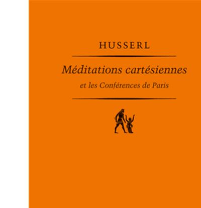 Méditations cartésiennes et Les Conférences de Paris