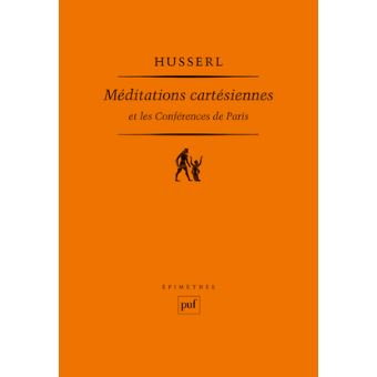 Meditations Cartesiennes Et Les Conferences De Paris Presentation Traduction Et Notes Sous La Direction De Marc De Launay Edmund Husserl Achat Livre Fnac
