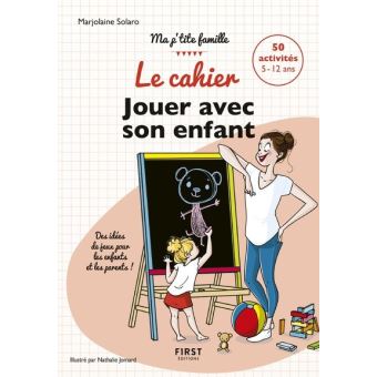 Le cahier Jouer avec son enfant