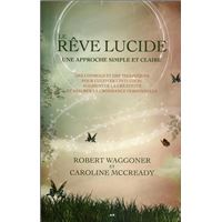 Le rêve lucide - Une approche simple et claire - Des conseils et des techniques pour cultiver l'intuition...