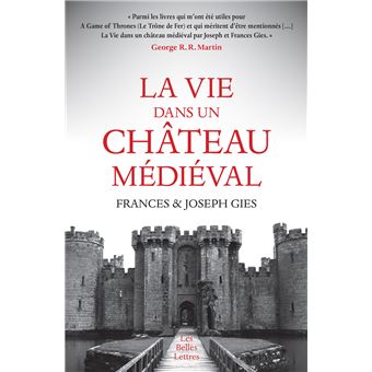 La Vie Dans Un Chateau Medieval Broche Frances Et Joseph Gies Christophe Jaquet Achat Livre Ou Ebook Fnac